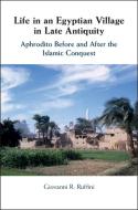 Life in an Egyptian Village in Late Antiquity di Giovanni R. Ruffini edito da Cambridge University Press