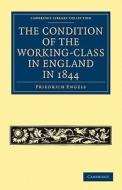 The Condition of the Working-Class in England in 1844 di Friedrich Engels edito da Cambridge University Press