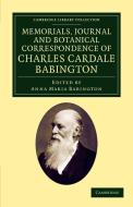 Memorials Journal and Botanical Correspondence of Charles Cardale Babington di Charles Cardale Babington edito da Cambridge University Press