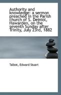 Authority And Knowledge di Talbot Edward Stuart edito da Bibliolife