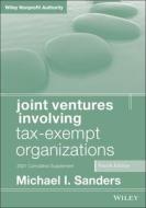 Joint Ventures Involving Tax-Exempt Organizations: 2021 Cumulative Supplement di Michael I. Sanders edito da WILEY