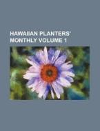 Hawaiian Planters' Monthly Volume 1 di Books Group edito da Rarebooksclub.com