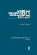 Medieval Manuscripts In Postmedieval Eng di ANDREW G. WATSON edito da Taylor & Francis