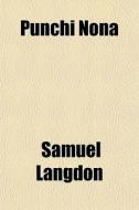 Punchi Nona di Samuel Langdon edito da General Books