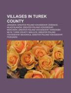 Villages in Turek County di Books Llc edito da Books LLC, Reference Series