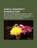 Africa university Introduction di Source Wikipedia edito da Books LLC, Reference Series
