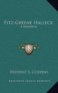 Fitz-Greene Halleck: A Memorial di Frederic S. Cozzens edito da Kessinger Publishing