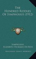 The Hundred Riddles of Symphosius (1912) di Symphosius edito da Kessinger Publishing
