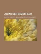 Judas Der Erzschelm di Abraham edito da General Books