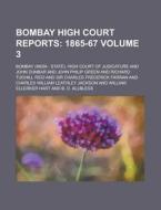 Bombay High Court Reports Volume 3 di Bombay High Court of Judicature edito da Rarebooksclub.com