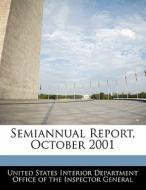 Semiannual Report, October 2001 edito da Bibliogov