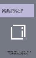 Government and Politics of Italy di Henry Russell Spencer edito da Literary Licensing, LLC