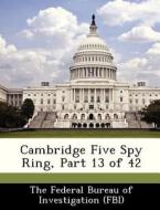 Cambridge Five Spy Ring, Part 13 Of 42 edito da Bibliogov