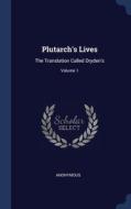 Plutarch's Lives: The Translation Called di ANONYMOUS edito da Lightning Source Uk Ltd