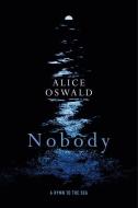 Nobody di Alice Oswald edito da W W NORTON & CO