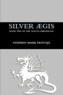 Silver Aegis di Stephen Pantoja edito da Lulu.com