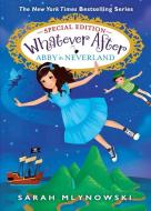 Abby in Neverland (Whatever After Special Edition #3) di Sarah Mlynowski edito da SCHOLASTIC