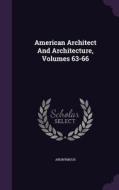 American Architect And Architecture, Volumes 63-66 di Anonymous edito da Palala Press