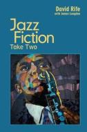 Jazz Fiction di David Rife edito da Lulu.com