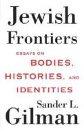 Jewish Frontiers di S. Gilman edito da Palgrave Macmillan