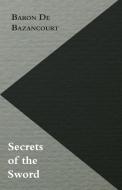 Secrets of the Sword di Baron De Bazancourt edito da Newman Press