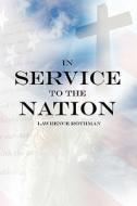 In Service To The Nation di Lawrence Rothman edito da America Star Books