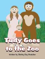 Tudy Goes to the Zoo di Shirley Kay Bratcher edito da America Star Books