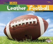 From Leather to Football di Robin Nelson edito da LERNER CLASSROOM