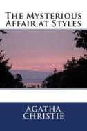 The Mysterious Affair at Styles di Agatha Christie edito da Createspace