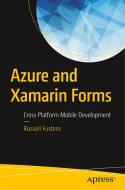 Azure and Xamarin Forms di Russell Fustino edito da APRESS L.P.