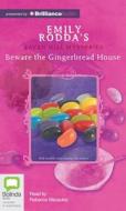 Beware the Gingerbread House di Emily Rodda edito da Bolinda Audio