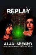 Replay di Alan Seeger edito da Createspace