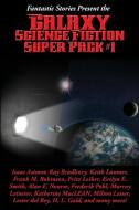 Fantastic Stories Present the Galaxy Science Fiction Super Pack #1 di Isaac Asimov, Fritz Leiber, Ray Bradbury edito da Positronic Publishing