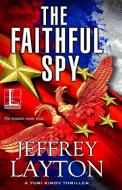 The Faithful Spy di Jeffrey Layton edito da KENSINGTON PUB CORP