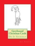 Greyhound Christmas Cards: Do It Yourself di Gail Forsyth edito da Createspace