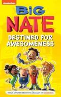 Big Nate: Destined for Awesomeness di Lincoln Peirce edito da ANDREWS & MCMEEL