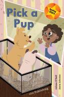 Pick a Pup di Juliana O'Neill edito da Xist Publishing