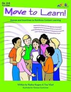 Move to Learn! di Nadine Rogers, Tina West edito da LORENZ EDUCATIONAL PUBL