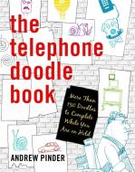 The Telephone Doodle Book di Andrew Pinder edito da GOTHAM BOOKS