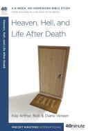 Heaven, Hell, and Life After Death: A 6-Week, No-Homework Bible Study di Kay Arthur, Bob Vereen, Diane Vereen edito da WATERBROOK PR
