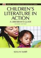 Children's Literature in Action: A Librarian's Guide di Sylvia Vardell edito da LIBRARIES UNLIMITED INC