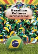 BRAZILIAN CULTURES IN PERSPECT di Tammy Gagne edito da TRIPLE 3C INC