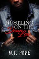 Hustling On The Down Low di M.T. Pope edito da Kensington Publishing