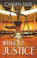 Without Justice di Carsen Taite edito da BOLD STROKES BOOKS