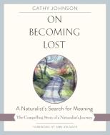 On Becoming Lost di Cathy Johnson edito da Echo Point Books & Media
