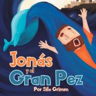 JON S Y EL GRAN PEZ di SILA GRIMM edito da LIGHTNING SOURCE UK LTD