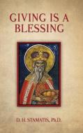 Giving is a Blessing di D. H. Stamatis edito da XULON PR