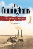 The Cunninghams: A Legacy of Memphis di J. M. Hopkins edito da ARCHWAY PUB