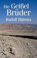Die Geiel Bruder (german) di Rudolf Bijlsma edito da America Star Books