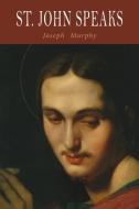 St. John Speaks di Joseph Murphy edito da Martino Fine Books